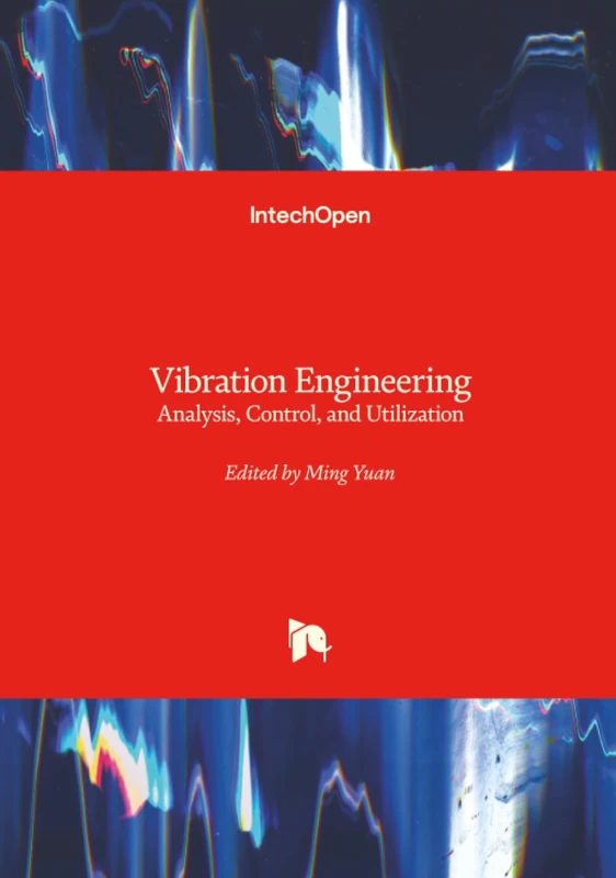 Vibration Engineering - Analysis, Control, and Utilization