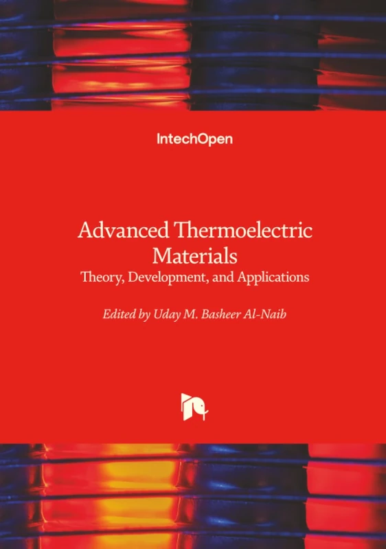 Advanced Thermoelectric Materials - Theory, Development, and Applications