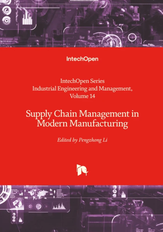 Supply Chain Management in Modern Manufacturing (Industrial Engineering and Management)