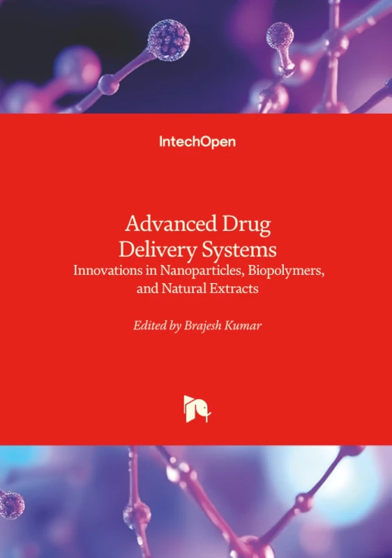 Advanced Drug Delivery Systems - Innovations in Nanoparticles, Biopolymers, and Natural Extracts