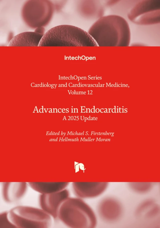 Advances in Endocarditis - A 2025 Update (Cardiology and Cardiovascular Medicine)
