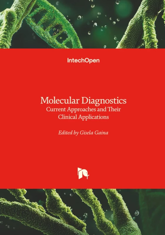 Molecular Diagnostics - Current Approaches and Their Clinical Applications