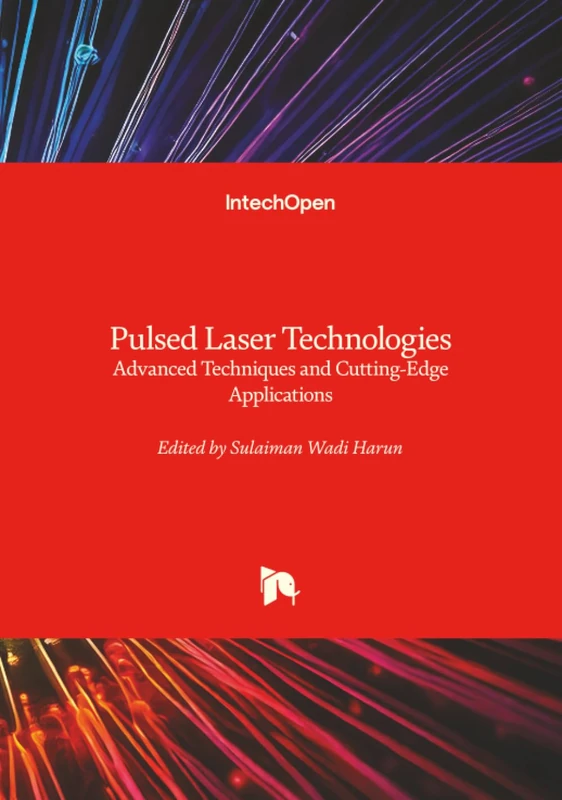Pulsed Laser Technologies - Advanced Techniques and Cutting-Edge Applications