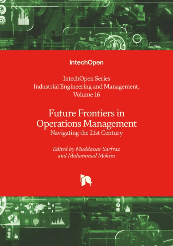 Future Frontiers in Operations Management - Navigating the 21st Century (Industrial Engineering and Management)