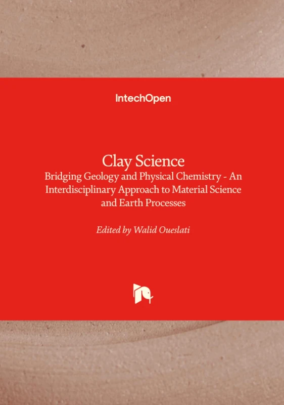 Clay Science - Bridging Geology and Physical Chemistry - An Interdisciplinary Approach to Material Science and Earth Processes