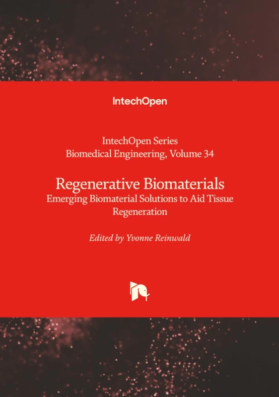 Regenerative Biomaterials - Emerging Biomaterial Solutions to Aid Tissue Regeneration (Biomedical Engineering)