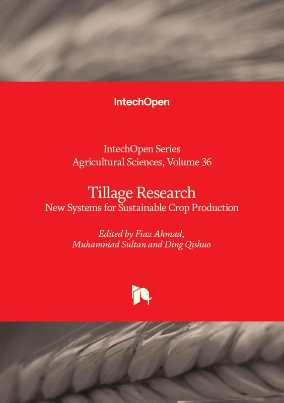 Tillage Research - New Systems for Sustainable Crop Production (Agricultural Sciences)