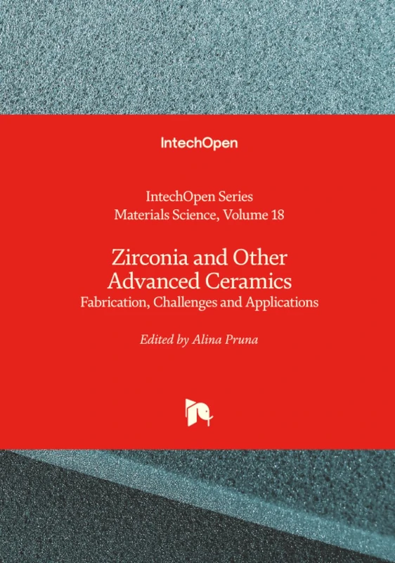 Zirconia and Other Advanced Ceramics - Fabrication, Challenges and Applications (Materials Science)