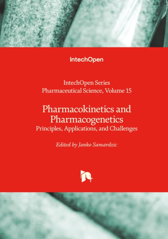 Pharmacokinetics and Pharmacogenetics - Principles, Applications, and Challenges (Pharmaceutical Science)