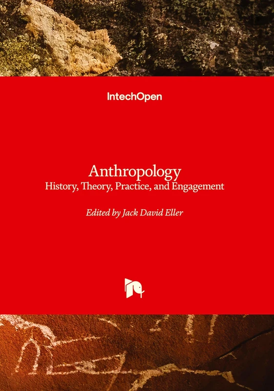 Anthropology - History, Theory, Practice, and Engagement