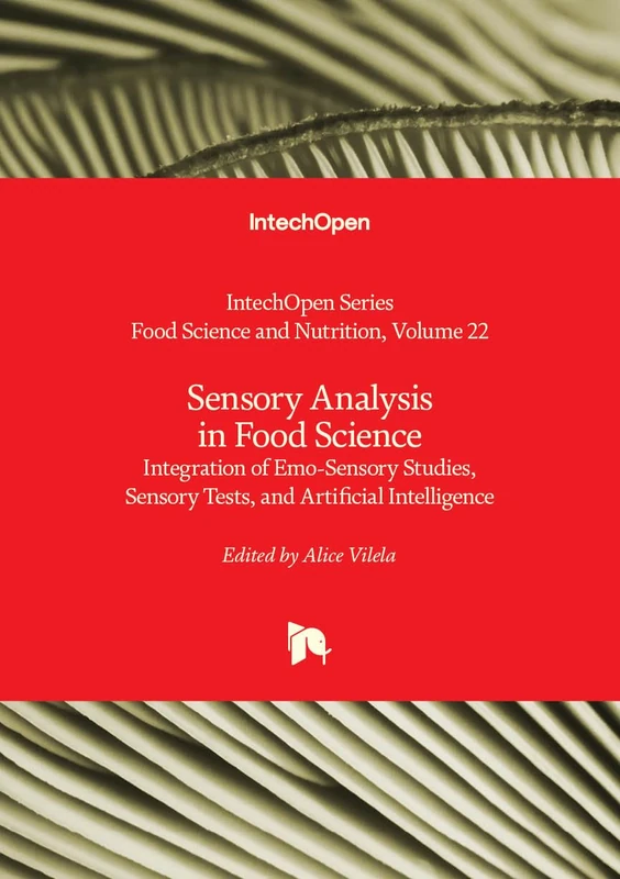 Sensory Analysis in Food Science - Integration of Emo-Sensory Studies, Sensory Tests, and Artificial Intelligence (Food Science and Nutrition)