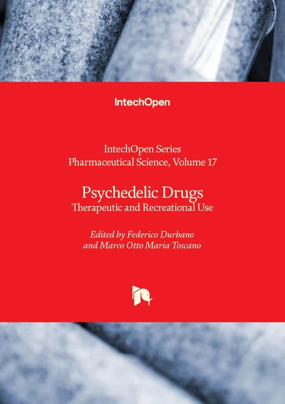 Psychedelic Drugs - Therapeutic and Recreational Use (Pharmaceutical Science)