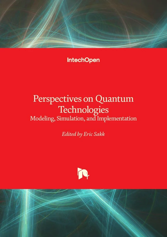 Perspectives on Quantum Technologies - Modeling, Simulation, and Implementation