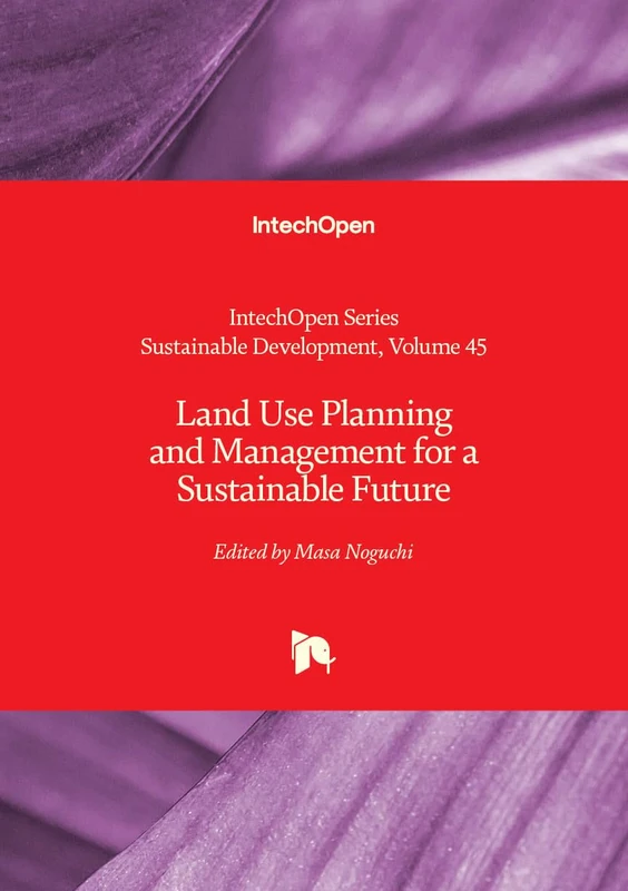 Land Use Planning and Management for a Sustainable Future (Sustainable Development)