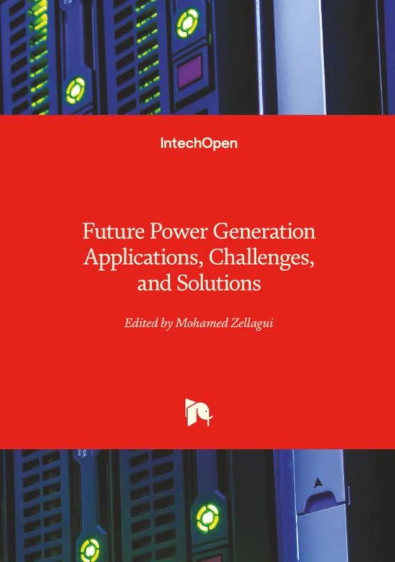 Future Power Generation Applications, Challenges, and Solutions