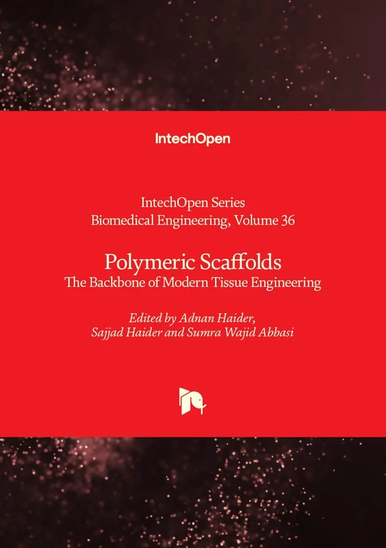 Polymeric Scaffolds - The Backbone of Modern Tissue Engineering (Biomedical Engineering)