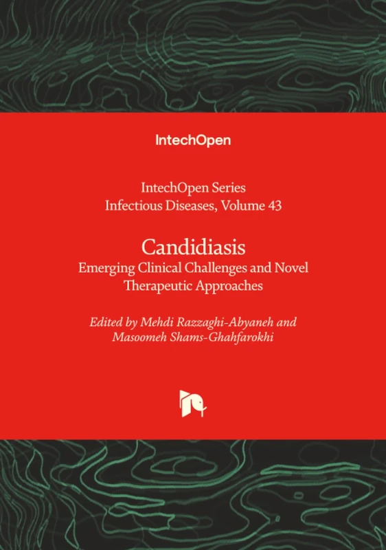 Candidiasis - Emerging Clinical Challenges and Novel Therapeutic Approaches (Infectious Diseases)