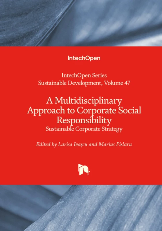 A Multidisciplinary Approach to Corporate Social Responsibility - Sustainable Corporate Strategy (Sustainable Development)