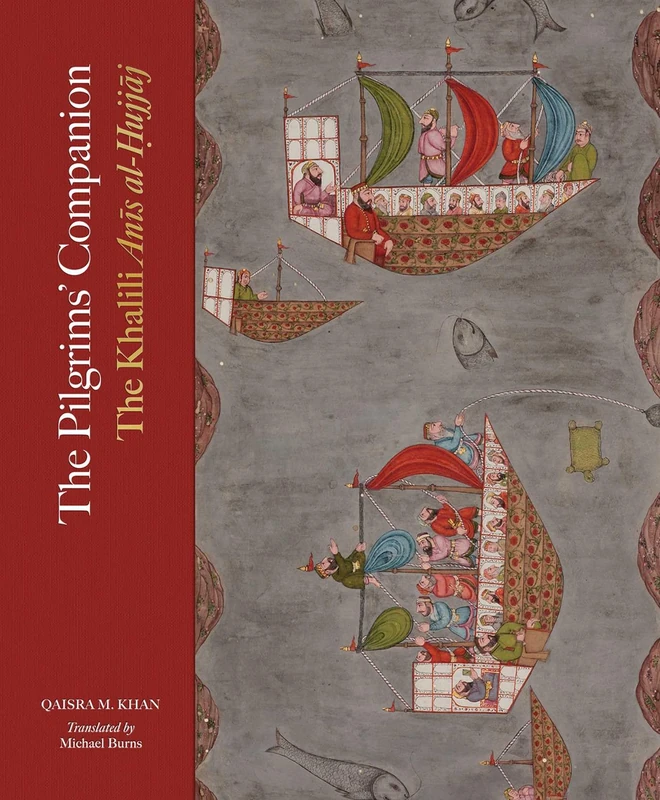 The Pilgrims’ Companion: The Khalili Anis al-Hujjaj