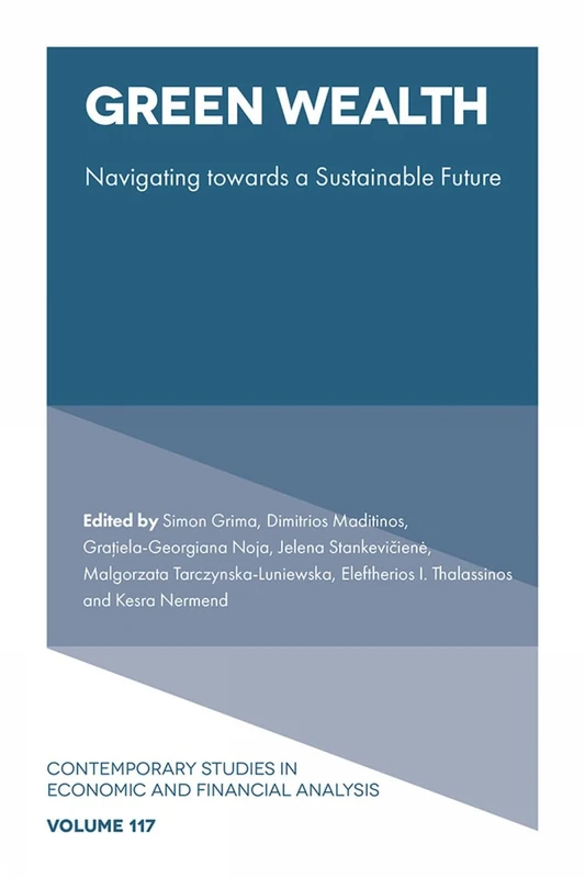 Green Wealth: Navigating towards a Sustainable Future: 117 (Contemporary Studies in Economic and Financial Analysis, 117)
