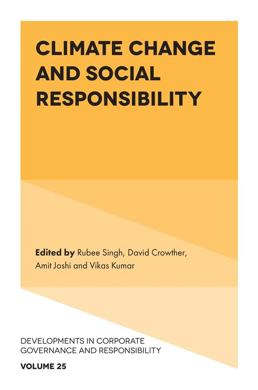 Climate Change and Social Responsibility: 25 (Developments in Corporate Governance and Responsibility, 25)