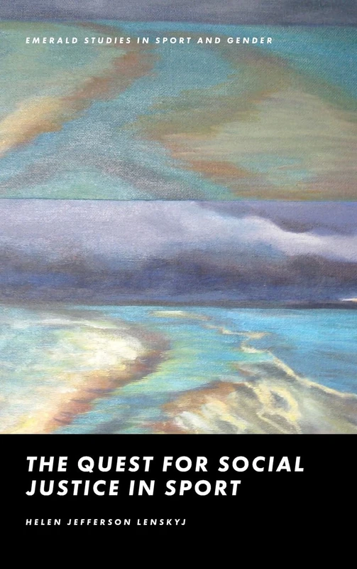 The Quest for Social Justice in Sport (Emerald Studies in Sport and Gender) - Image 1