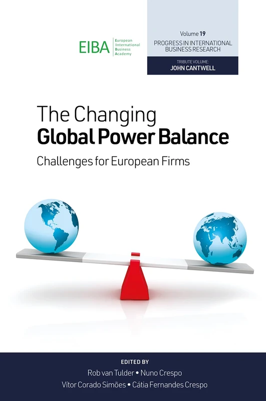 The Changing Global Power Balance: Challenges for European Firms: 19 (Progress in International Business Research, 19)