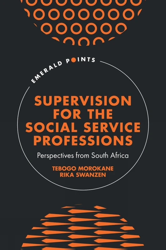Supervision for the Social Service Professions: Perspectives from South Africa (Emerald Points)