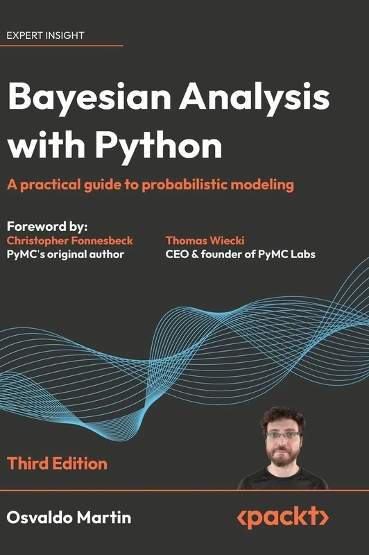Bayesian Analysis with Python: A practical guide to probabilistic modeling