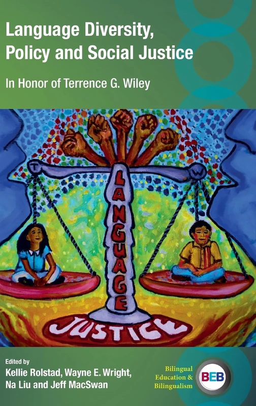 Language Diversity, Policy and Social Justice: In Honor of Terrence G. Wiley: 151 (Bilingual Education & Bilingualism)