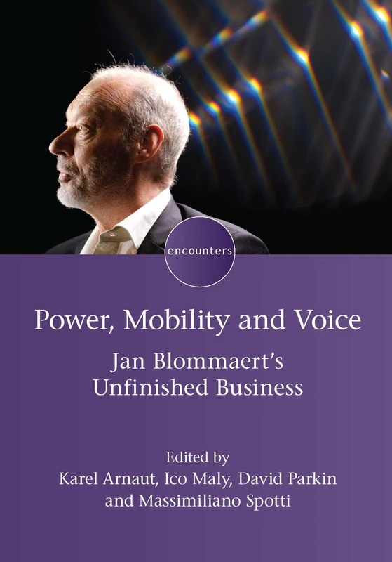 Power, Mobility and Voice: Jan Blommaert's Unfinished Business (Encounters)