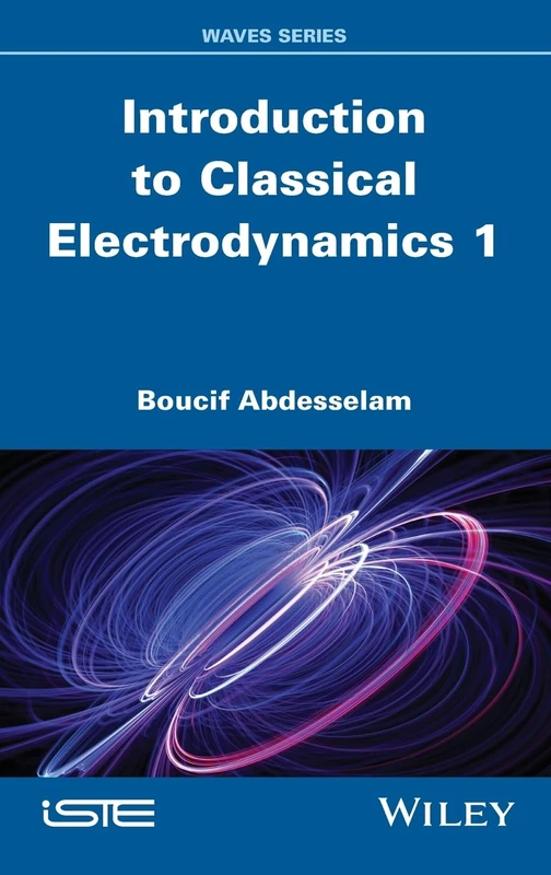 Introduction to Classical Electrodynamics 1 (ISTE Invoiced)