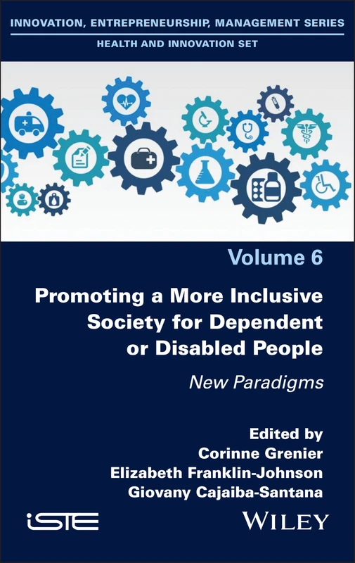 Promoting a More Inclusive Society for Dependent or Disabled People: New Paradigms (ISTE Invoiced)