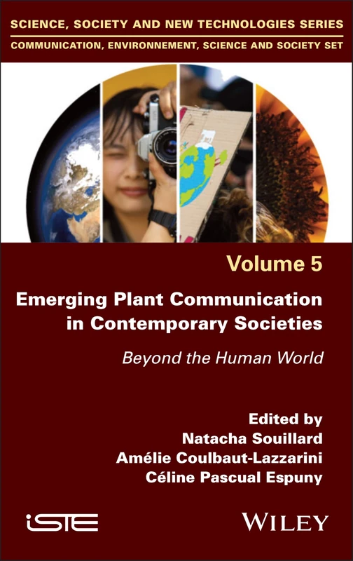 Emerging Plant Communication in Contemporary Societies: Beyond the Human World (ISTE Invoiced)
