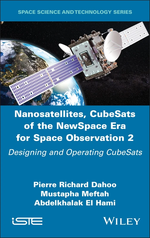 Nanosatellites, CubeSats of the NewSpace Era - Wiley-ISTE Book