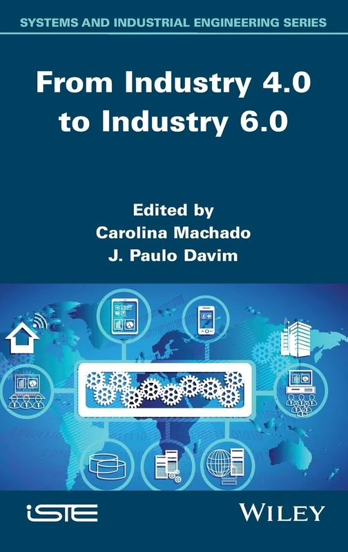 From Industry 4.0 to Industry 6.0 (ISTE Invoiced)