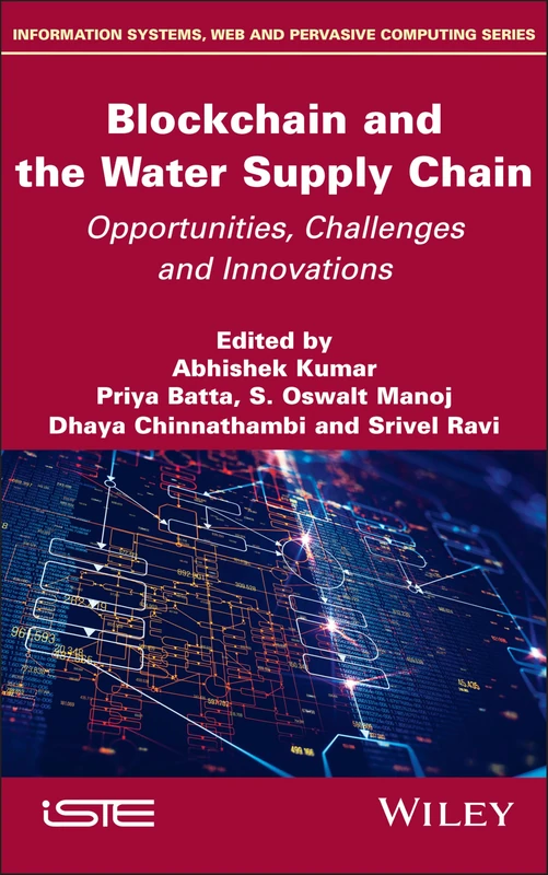 Blockchain and the Water Supply Chain: Opportunities, Challenges and Innovations (ISTE Invoiced)