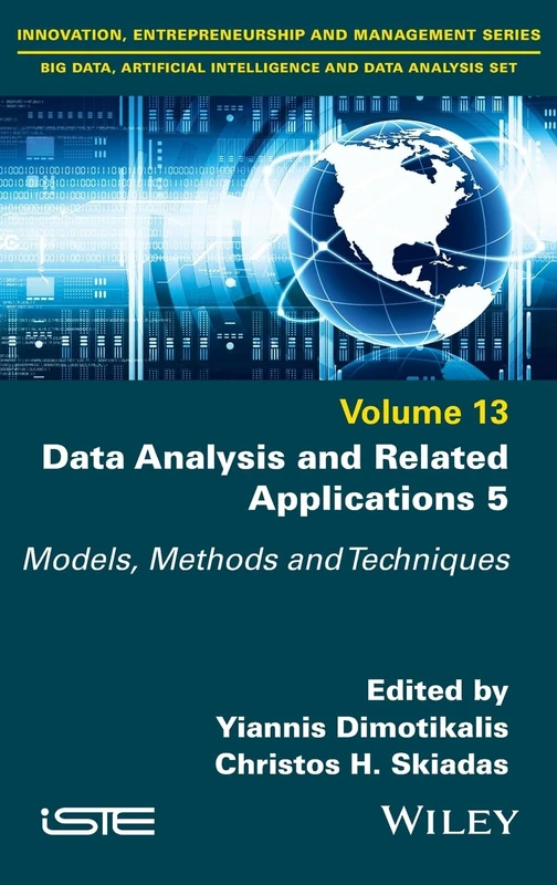 Data Analysis and Related Applications, Volume 5: Models, Methods and Techniques (ISTE Invoiced)