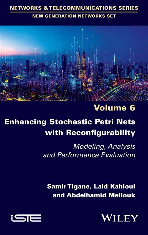 Enhancing Stochastic Petri Nets with Reconfigurability: Modeling, Analysis and Performance Evaluation (ISTE Invoiced)