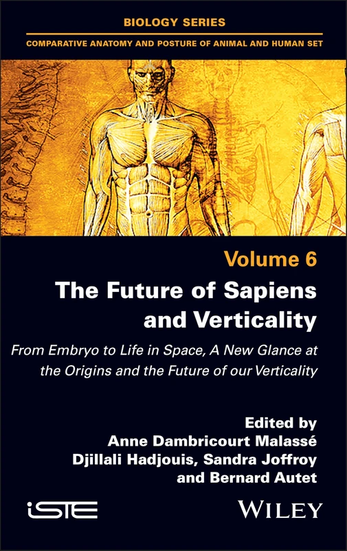 The Future of Sapiens and Verticality: From Embryo to Life in Space, A New Glance at the Origins and the Future of our Verticality (ISTE Invoiced) - Image 1