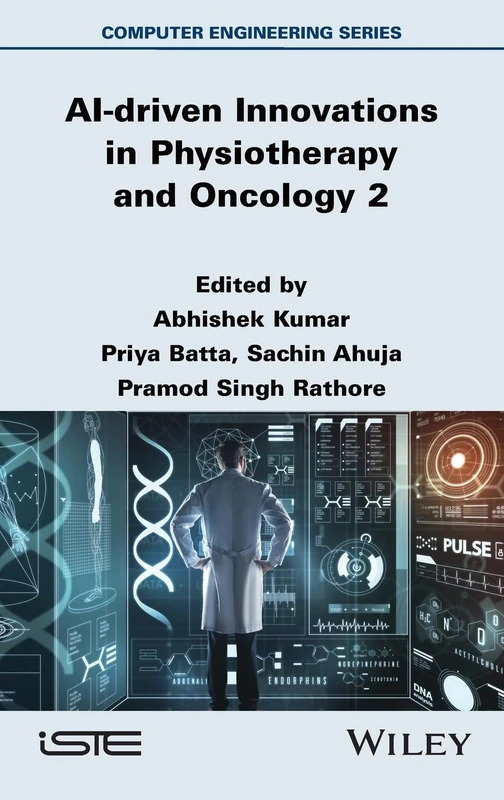 AI-driven Innovations in Physiotherapy and Oncology, Volume 2 (ISTE Invoiced)