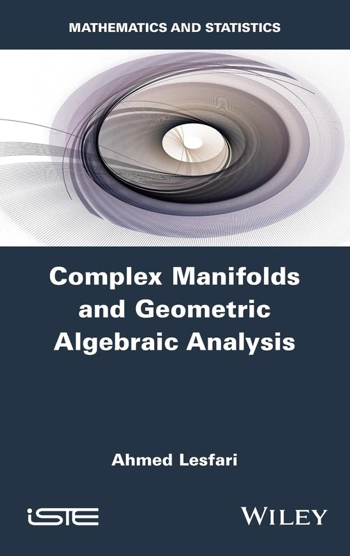 Complex Manifolds and Geometric Algebraic Analysis - Wiley-ISTE