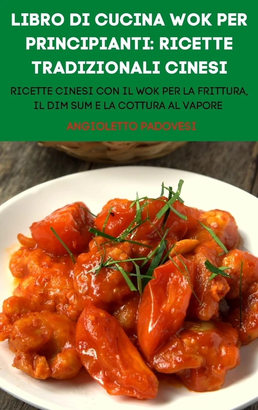 Libro Di Cucina Wok Per Principianti: Ricette Tradizionali Cinesi - Image 1
