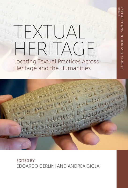 Textual Heritage: Locating Textual Practices Across Heritage and the Humanities: 9 (Explorations in Heritage Studies, 9)