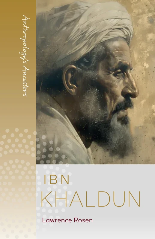 Ibn Khaldun: 8 (Anthropology's Ancestors, 8)