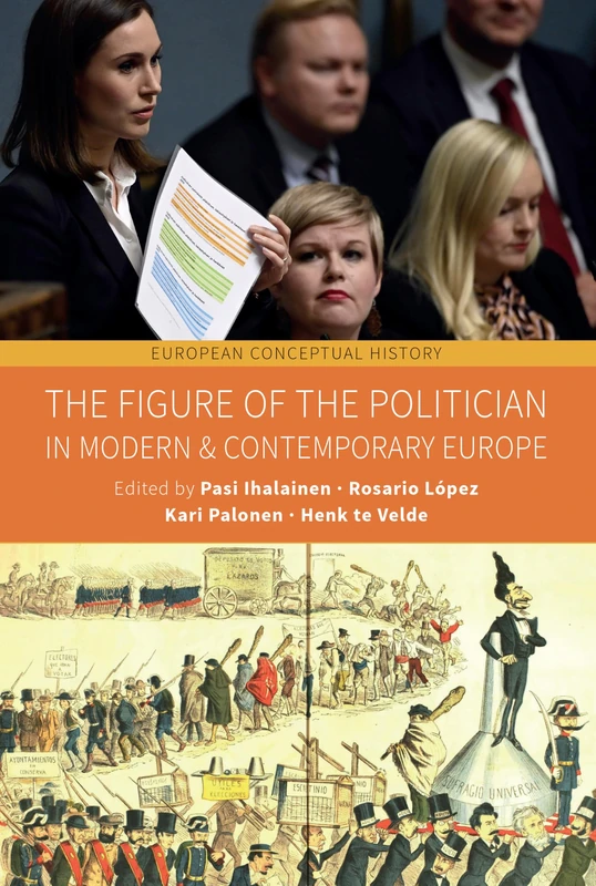 The Figure of the Politician in Modern and Contemporary Europe: 10 (European Conceptual History)