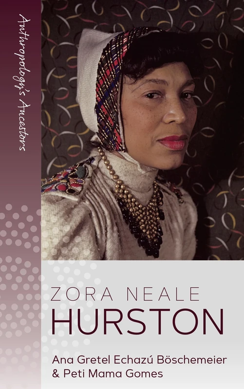 Zora Neale Hurston: 9 (Anthropology's Ancestors, 9)