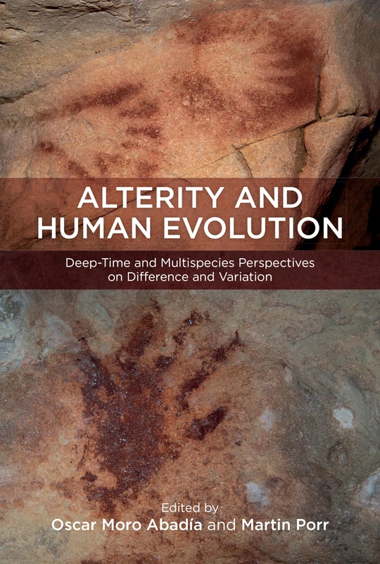 Alterity and Human Evolution: Deep-Time and Multispecies Perspectives on Difference and Variation