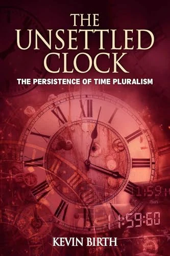 The Unsettled Clock: The Persistence of Time Pluralism