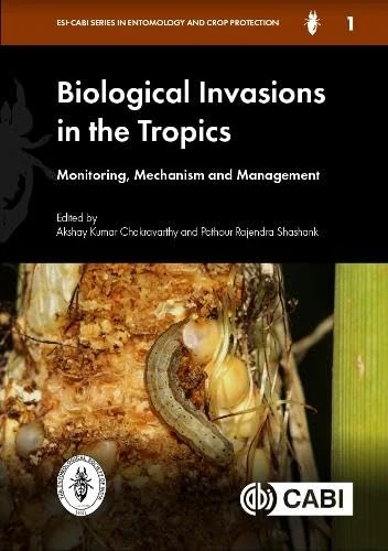 Biological Invasions in the Tropics: Monitoring, Mechanism and Management (ESI-CABI Series in Entomology and Crop Protection)